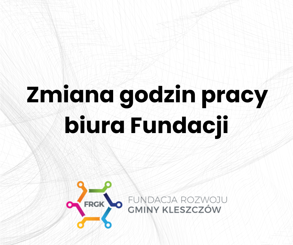 Zmiana godzin pracy biura Fundacji