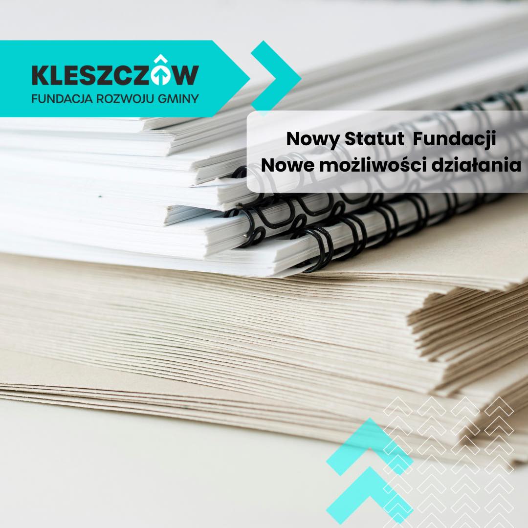 Nowy Statut Fundacji. Nowe możliwości dla mieszkańców i regionu.